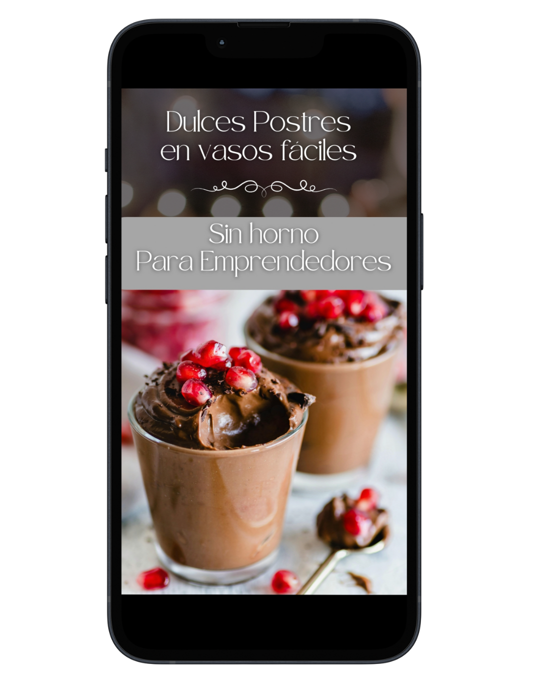 Dulces en Vaso: Tu guía para emprender sin horno